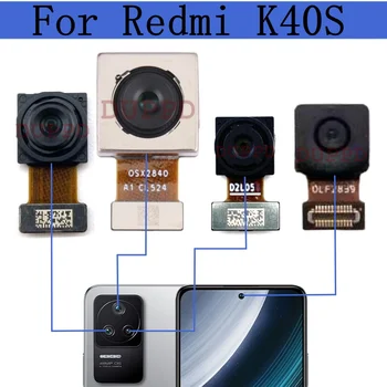 Предна Камера за Обратно виждане За Xiaomi Redmi K40S Original Wide Selfie Ultrawide Макро Задната част на Основната Камера Гъвкав Кабел, Резервни Части