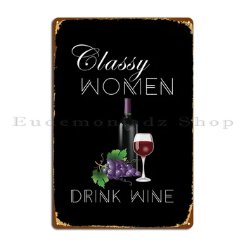 Стилни жени Пият вино, Любители на виното, Метални табели с надписи, украса гараж, Обичай Клуб ретро-твърд плакат с надпис